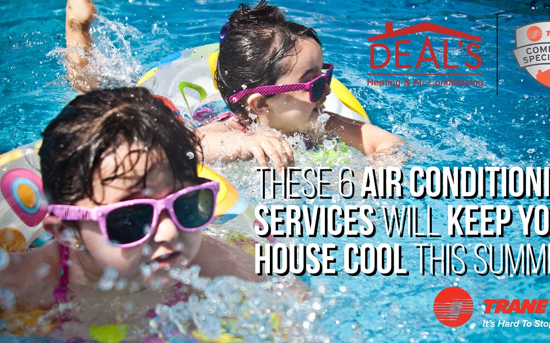 6 Air Conditioning Services Will Keep Your House Cool
