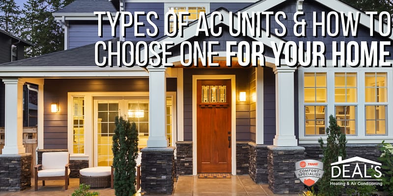 Types of AC units & How to Choose One for Your Home